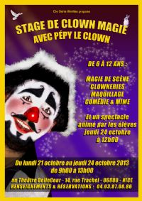 Stage de Clown MagieAvec Pépy le clown magicien. Du 21 au 24 octobre 2013 à Nice. Alpes-Maritimes. 